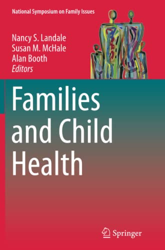 Families and Child Health (National Symposium on Family Issues, Band 3)