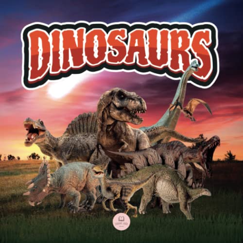 The World of Dinosaurs for Kids: Learn about prehistoric animals that lived during the Triassic, Jurassic, and Cretaceous periods (Educational books for kids)