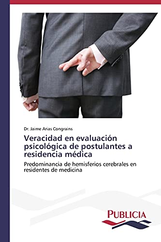 Arias Congrains, D: Veracidad en evaluación psicológica de p: Predominancia de hemisferios cerebrales en residentes de medicina