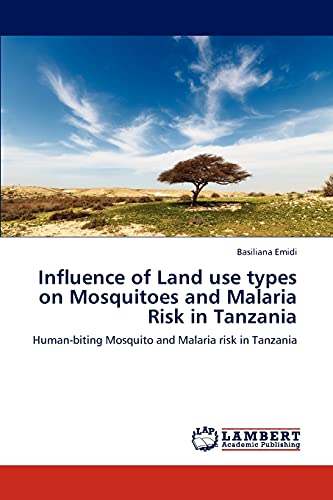 Influence of Land use types on Mosquitoes and Malaria Risk in Tanzania: Human-biting Mosquito and Malaria risk in Tanzania