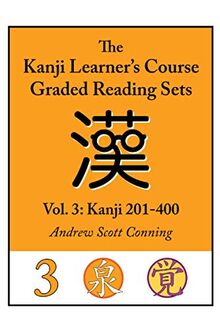 Kanji Learner's Course Graded Reading Sets, Vol. 3: Kanji 201-400