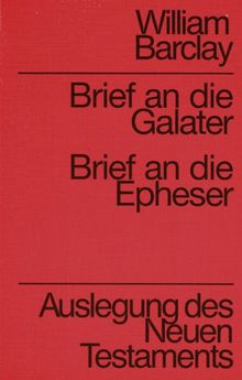 Auslegung des Neuen Testaments: Brief an die Galater, Brief an die Epheser