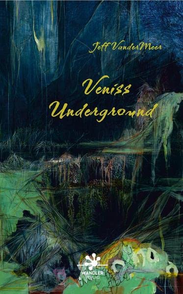 VanderMeer, Jeff: Veniss Underground