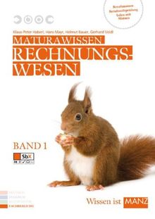 Maturawissen / Rechnungswesen Band 1 inkl. SbX: Lehr- und Lernmaterialien für die Berufsreifeprüfung/Lehre mit Matura/Berufsmatura