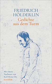 Gedichte aus dem Turm: Mit einem Nachwort von Karl-Heinz Ott