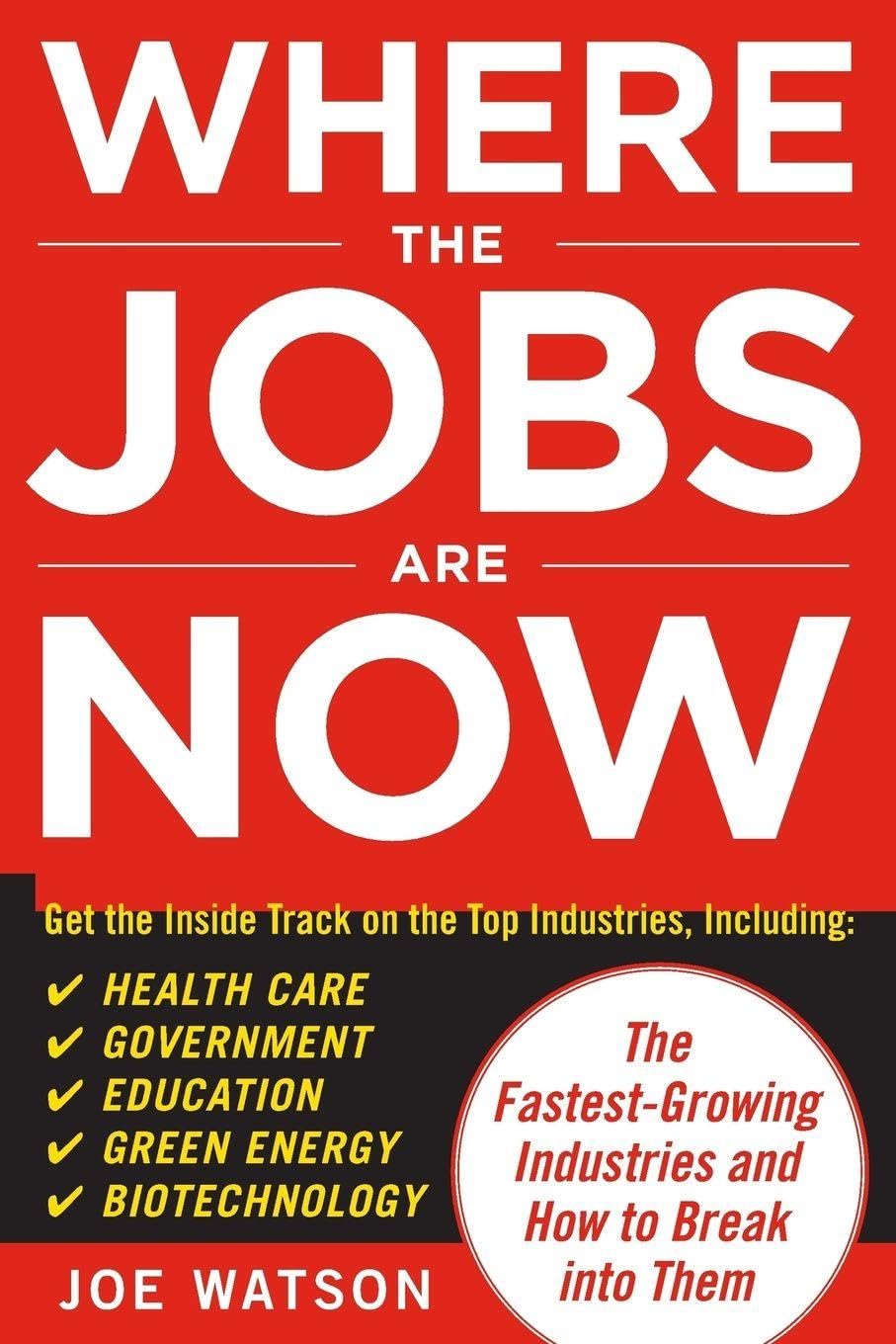 Where the Jobs Are Now: The Fastest-Growing Industries And How To Break Into Them