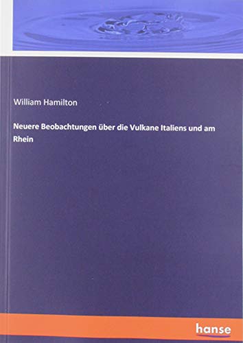 Neuere Beobachtungen über die Vulkane Italiens und am Rhein