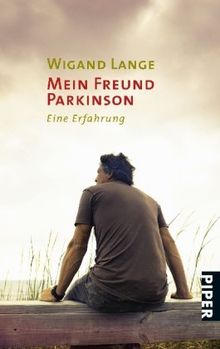 Mein Freund Parkinson: Eine Erfahrung