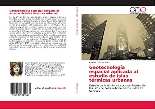 Geotecnología espacial aplicada al estudio de islas térmicas urbanas: Estudio de la dinámica socio-ambiental de las islas de calor urbano en la ciudad de Caracas