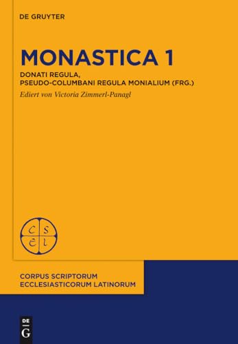 Monastica 1: Donati Regula, Pseudo-Columbani Regula monialium (frg.) (Corpus Scriptorum Ecclesiasticorum Latinorum, 98)