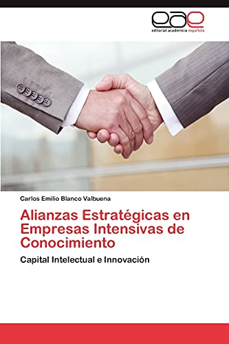 Alianzas Estratégicas en Empresas Intensivas de Conocimiento: Capital Intelectual e Innovación