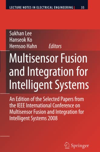 Multisensor Fusion and Integration for Intelligent Systems: An Edition of the Selected Papers from the IEEE International Conference on Multisensor ... Notes in Electrical Engineering, Band 35)