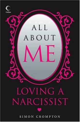 All About Me: Loving a Narcissist