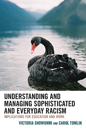 Understanding and Managing Sophisticated and Everyday Racism: Implications for Education and Work (Race and Education in the Twenty-first Century)