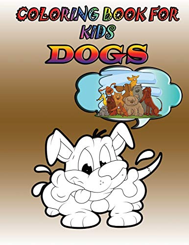 Coloring Book For Kids: Dogs: Dogs: Kids Coloring Book