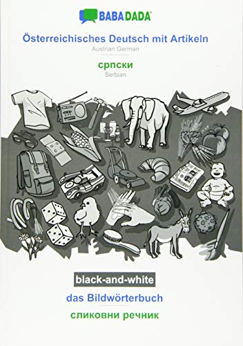 BABADADA black-and-white, Österreichisches Deutsch mit Artikeln - Serbian (in cyrillic script), das Bildwörterbuch - visual dictionary (in cyrillic ... (in cyrillic script), visual dictionary