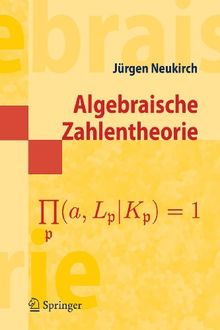 Algebraische Zahlentheorie (Springer-Lehrbuch Masterclass) (German Edition)