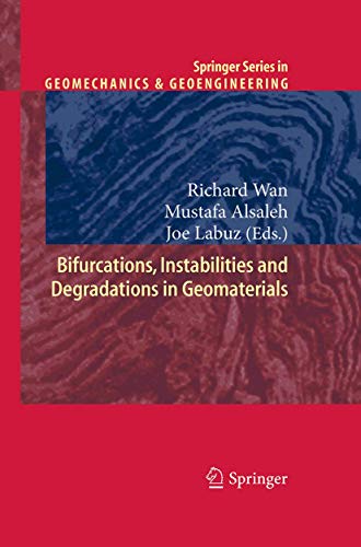 Bifurcations, Instabilities and Degradations in Geomaterials (Springer Series in Geomechanics and Geoengineering)