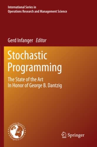 Stochastic Programming: The State of the Art In Honor of George B. Dantzig (International Series in Operations Research & Management Science, Band 150)