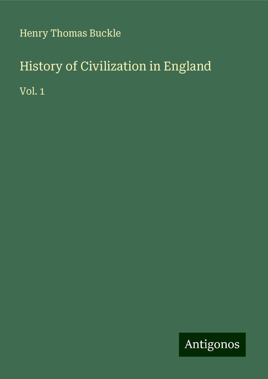 History of Civilization in England: Vol. 1