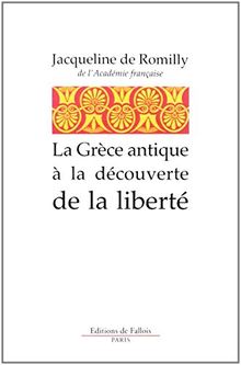 La Grèce antique à la découverte de la liberté