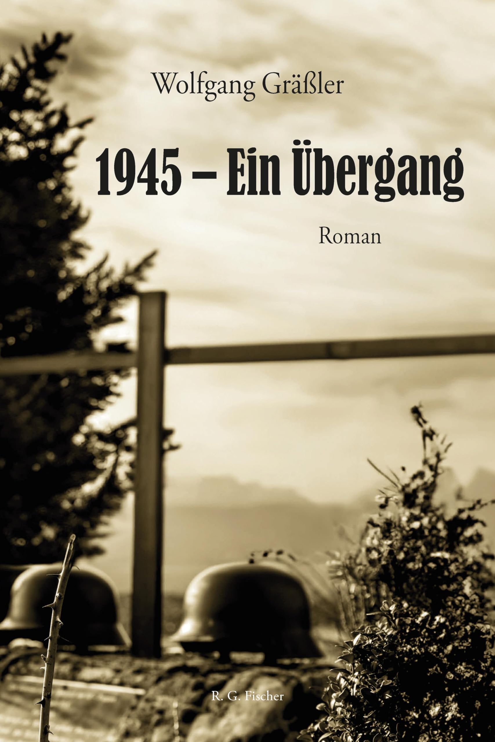 1945 – Ein Übergang: Roman
