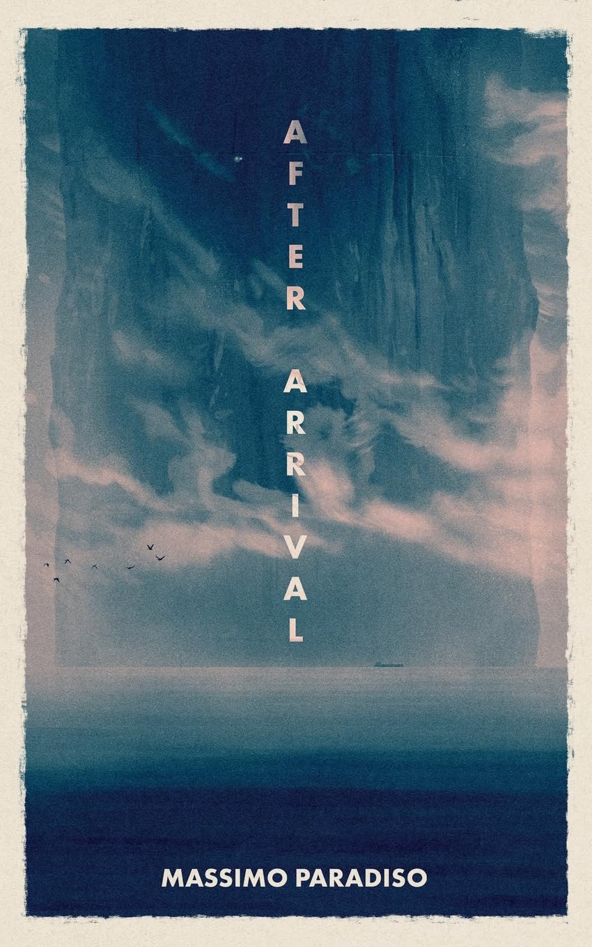 Massimo Paradiso After Arrival, A Post-apocalyptic Sci-fi Novel