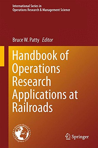 Handbook of Operations Research Applications at Railroads (International Series in Operations Research & Management Science)