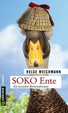 SOKO Ente: Ein tierischer Kriminalroman (Kriminalromane im GMEINER-Verlag) von Weichmann, Helge | Buch | Zustand gut