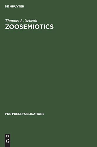 Zoosemiotics: At the Intersection of Nature and Culture (PdR Press Publications)