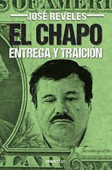 El Chapo: entrega y traición (Best Seller (Debolsillo))