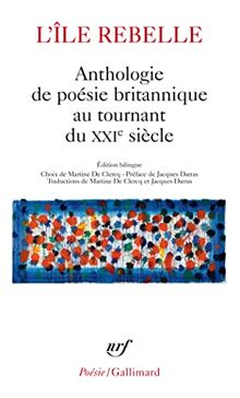 L'île rebelle : anthologie de poésie britannique au tournant du XXIe siècle