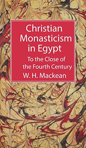 Christian Monasticism in Egypt: To the Close of the Fourth Century