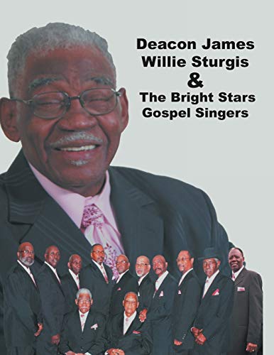 Deacon James Willie Sturgis & The Bright Stars Gospel Singers