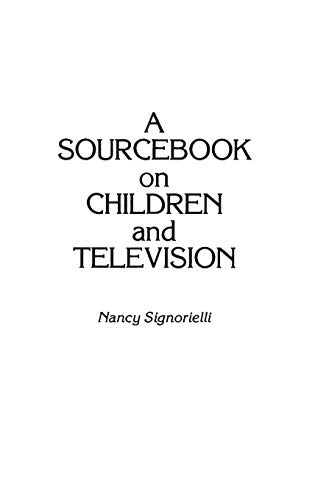 A Sourcebook on Children and Television (Contributions in Political Science)