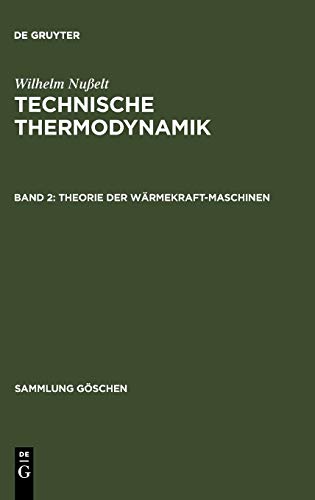 Theorie der Wärmekraftmaschinen (Sammlung Göschen, 1151, Band 1151)