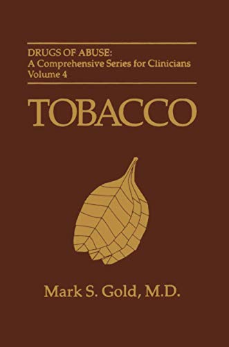 Tobacco (Drugs of Abuse: A Comprehensive Series for Clinicians, 4, Band 4)