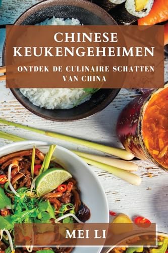 Chinese Keukengeheimen: Ontdek de Culinaire Schatten van China
