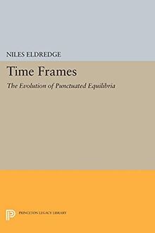 Time Frames: The Evolution of Punctuated Equilibria (Princeton Legacy Library)