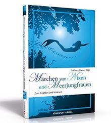 Märchen von Nixen und Meerjungfrauen: Zum Erzählen und Vorlesen