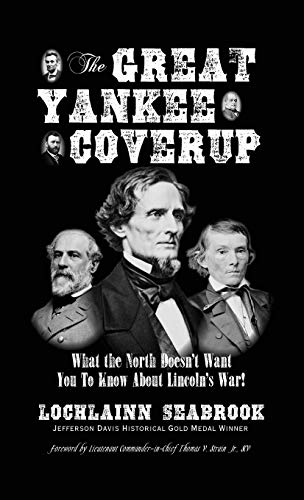 The Great Yankee Coverup: What the North Doesn't Want You to Know About Lincoln's War!