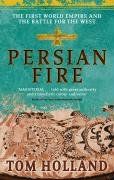 Persian Fire. The First World Empire and the Battle for the West: The First World Empire, Battle for the West (Abacus)