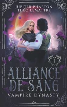 Alliance de Sang (Vampire Dynasty, Band 1)