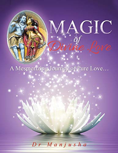 Magic of Divine Love: A Mesmerizing Journey of Pure Love . . .