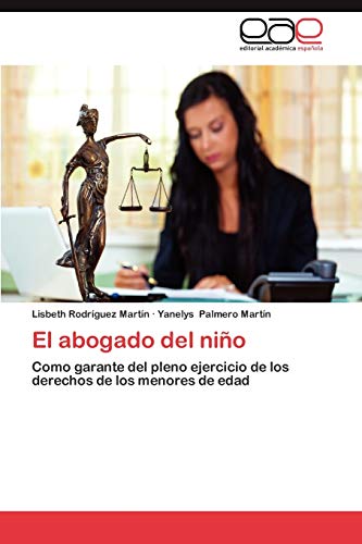 El abogado del niño: Como garante del pleno ejercicio de los derechos de los menores de edad