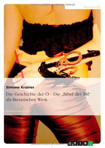 Die Geschichte der O - Die Bibel des SM als literarisches Werk