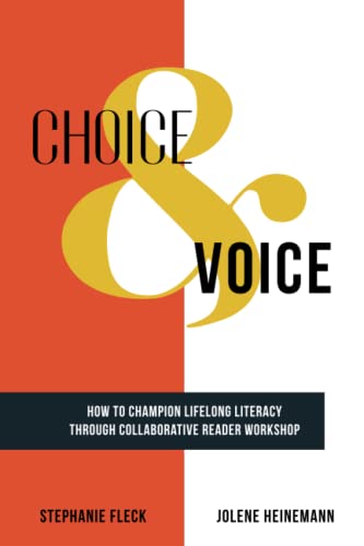 Choice & Voice: How to Champion Lifelong Literacy through Collaborative Reader Workshop
