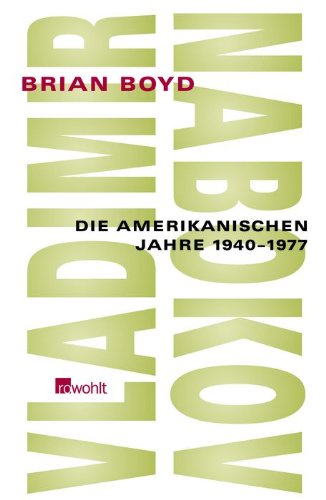 Vladimir Nabokov Die amerikanischen Jahre 1940-1977 - Brian Boyd Gebunden