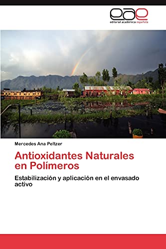 Antioxidantes Naturales en Polímeros: Estabilización y aplicación en el envasado activo