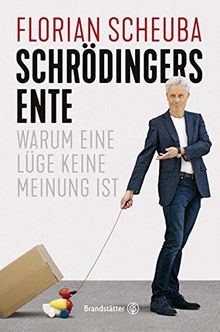 Schrödingers Ente: Warum eine Lüge keine Meinung ist